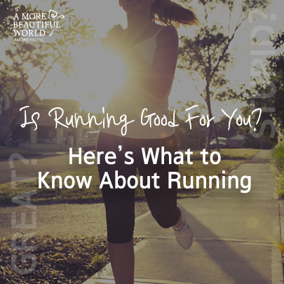 Is Running Good For you?